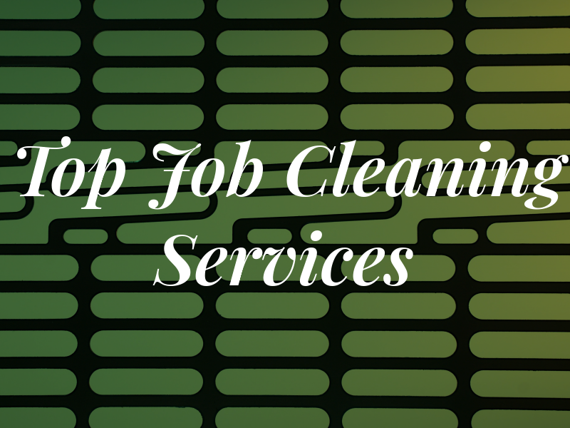 Top Job Cleaning Services