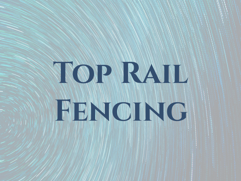 Top Rail Fencing
