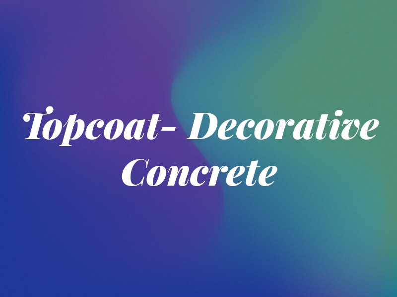 Topcoat- Decorative Concrete