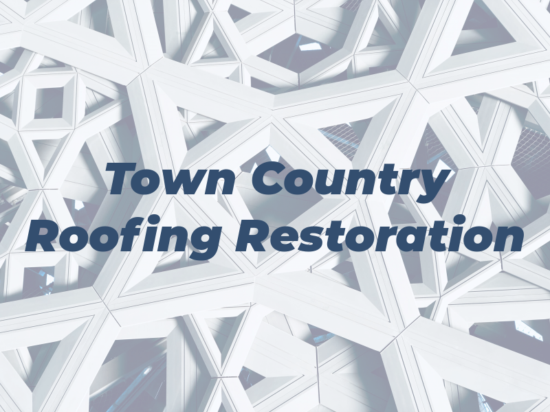 Town & Country Roofing and Restoration
