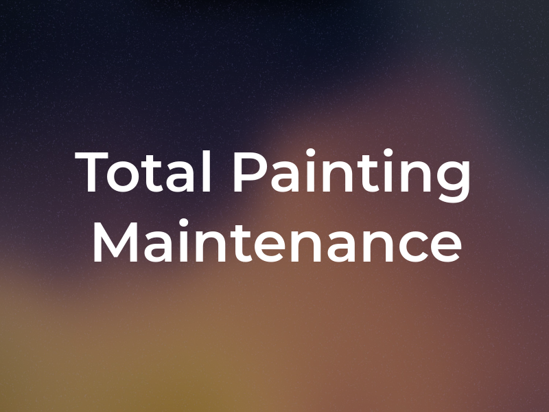 Total Painting & Maintenance