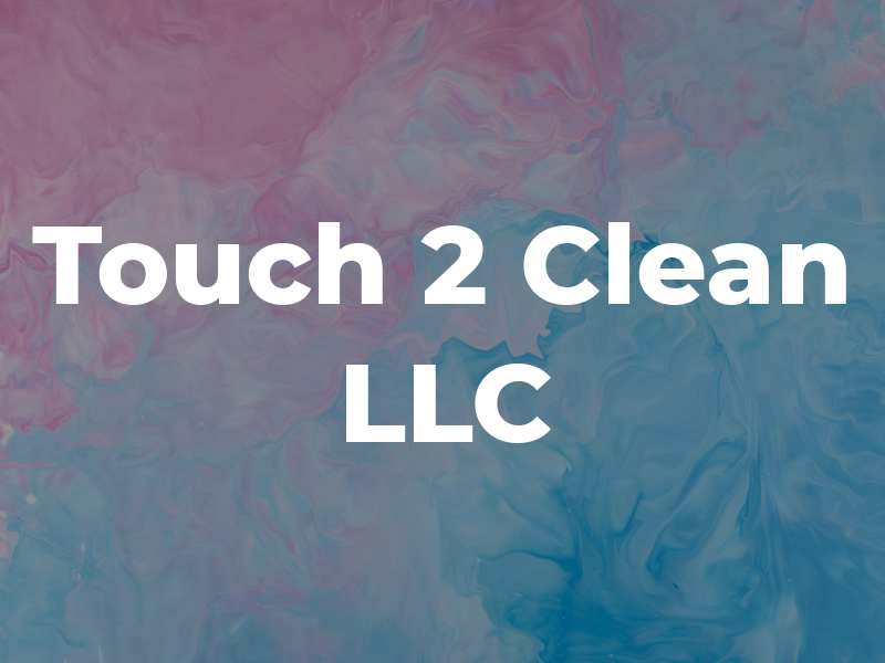 Touch 2 Clean LLC