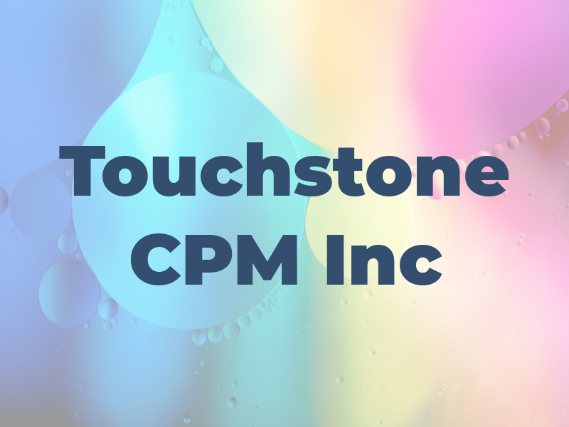 Touchstone CPM Inc