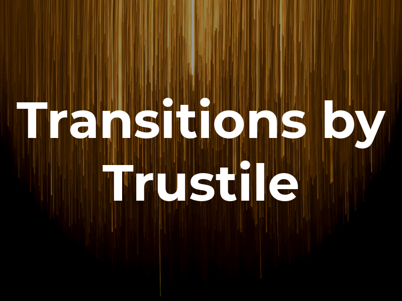 Transitions by Trustile