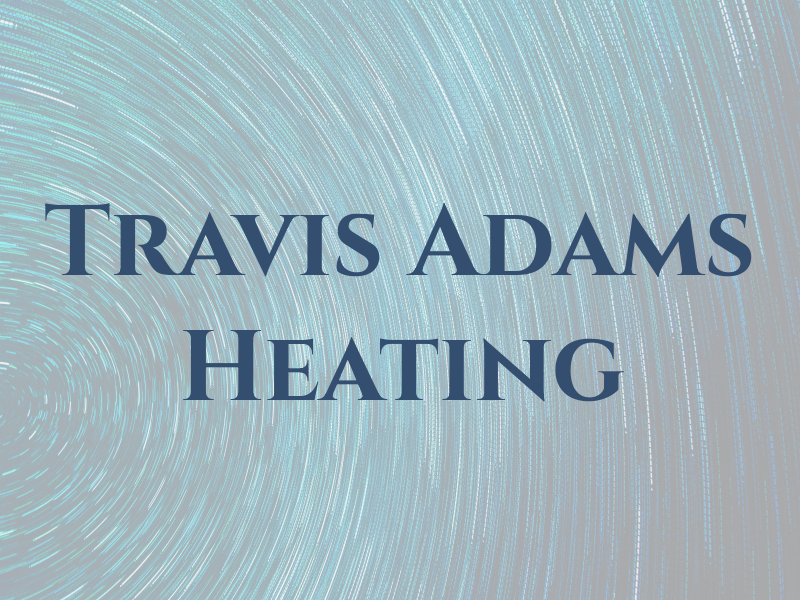 Travis Adams Heating Air