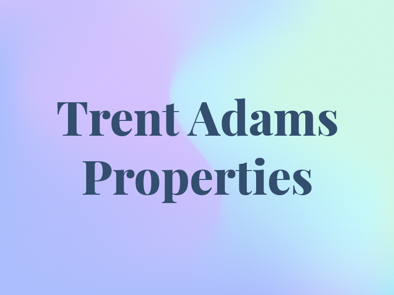 Trent Adams Properties