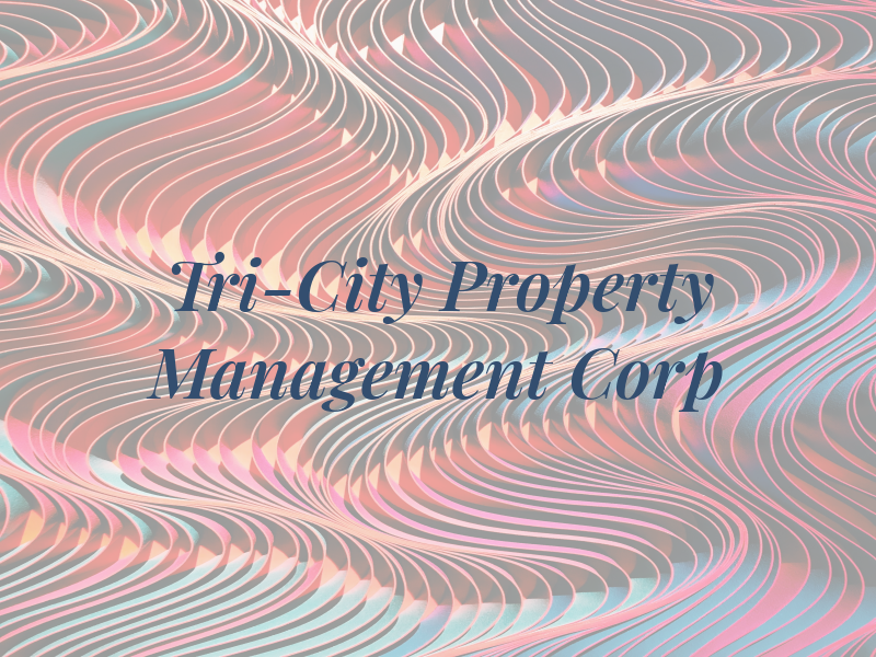 Tri-City Property Management Corp