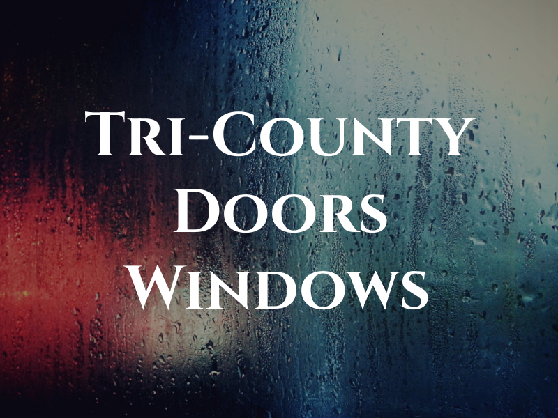 Tri-County Doors & Windows