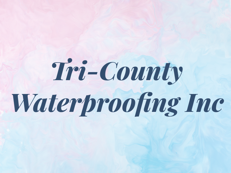 Tri-County Waterproofing Inc