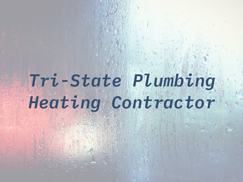 Tri-State Plumbing & Heating Contractor Inc