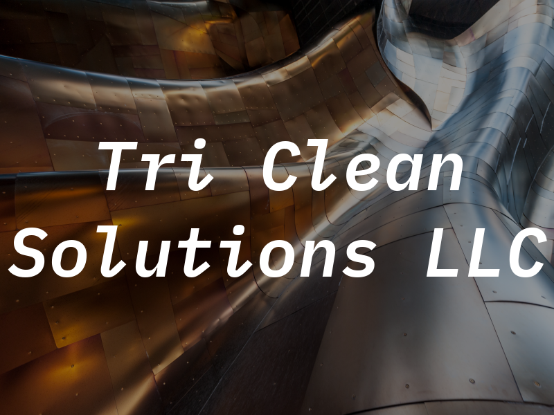 Tri Clean Solutions LLC