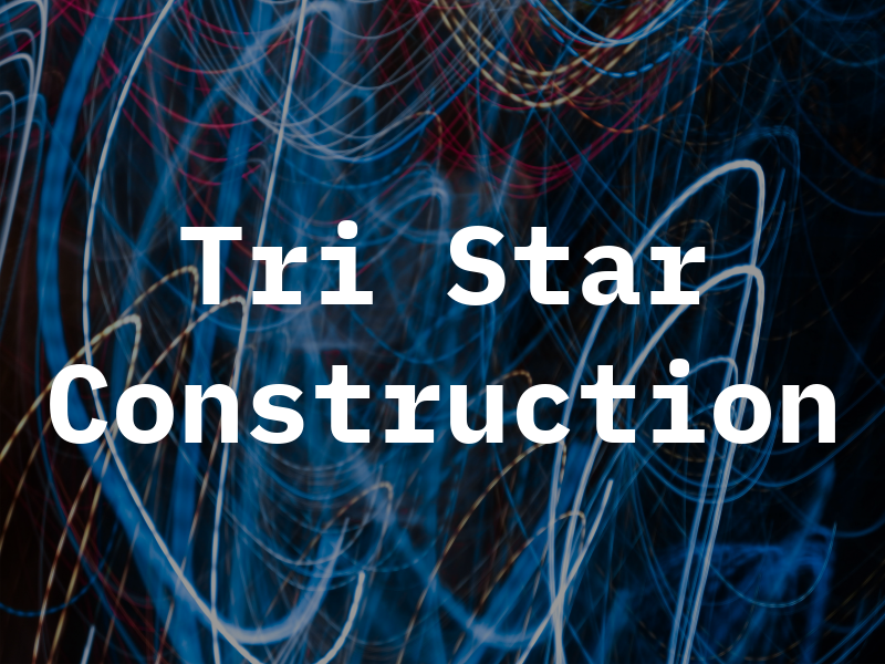 Tri Star Construction
