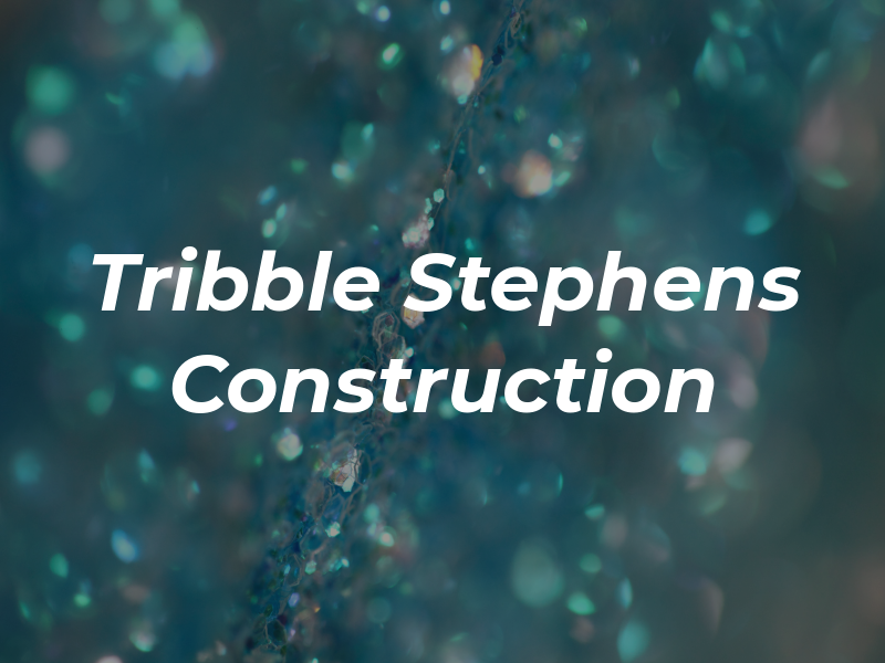 Tribble & Stephens Construction
