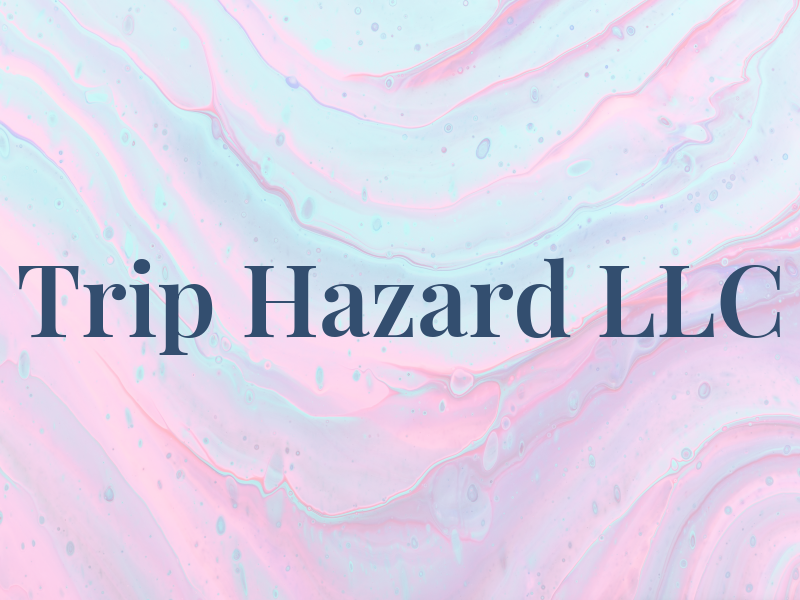 Trip Hazard LLC