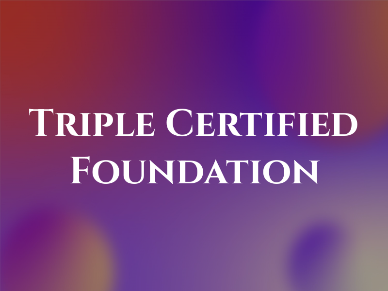 Triple A Certified Foundation