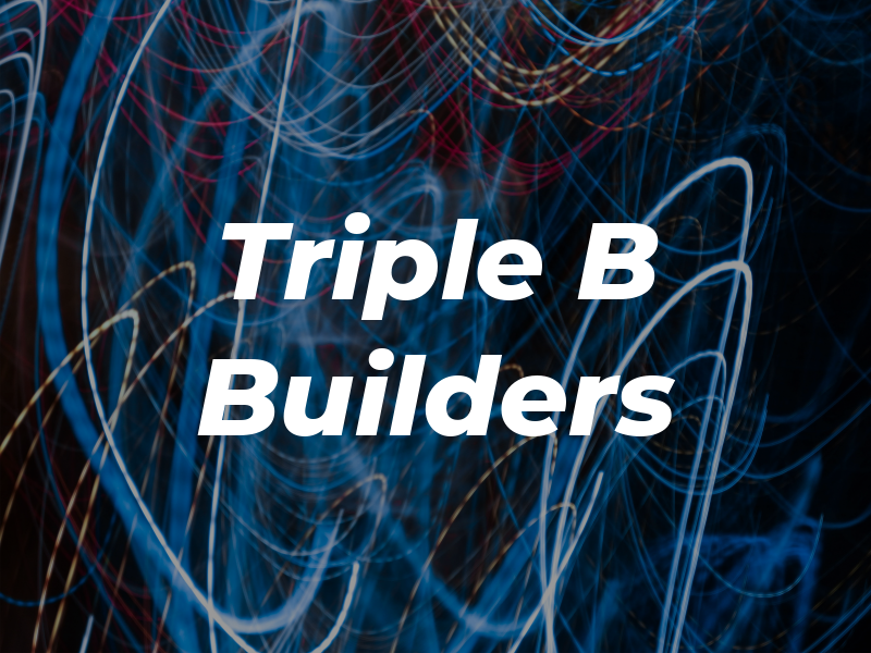 Triple B Builders