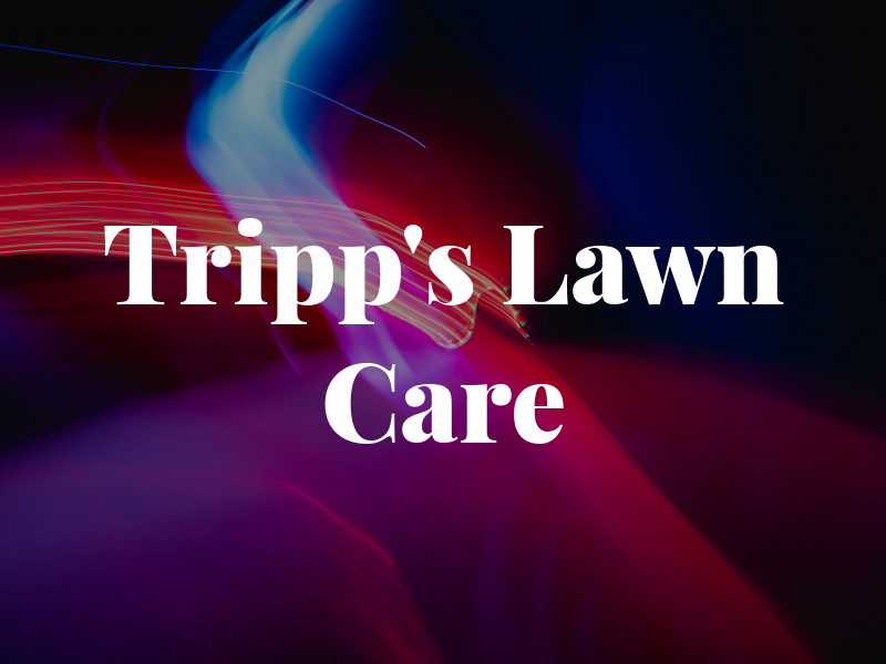 Tripp's Lawn Care Llc