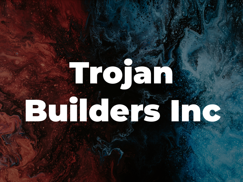 Trojan Builders Inc