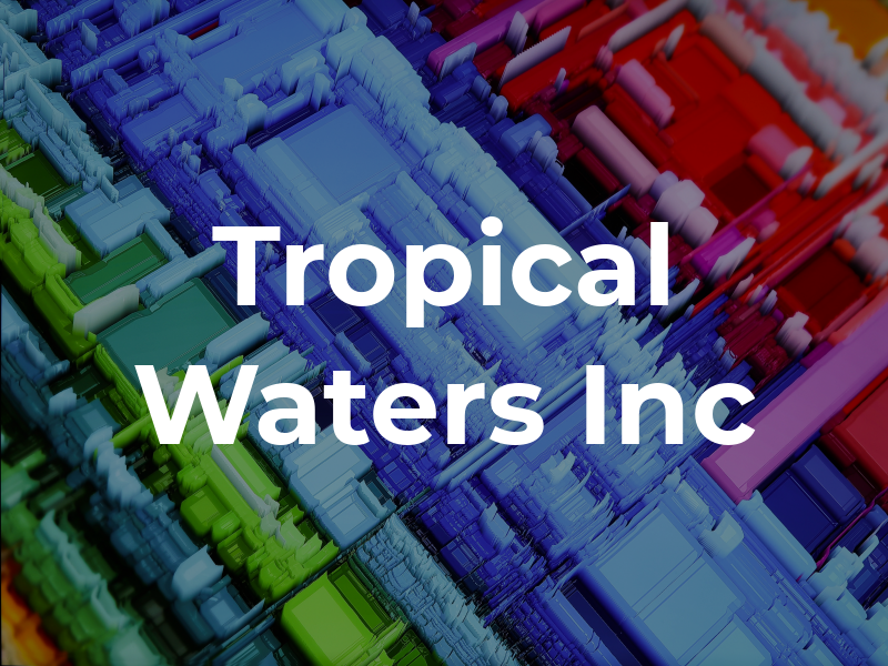 Tropical Waters Inc