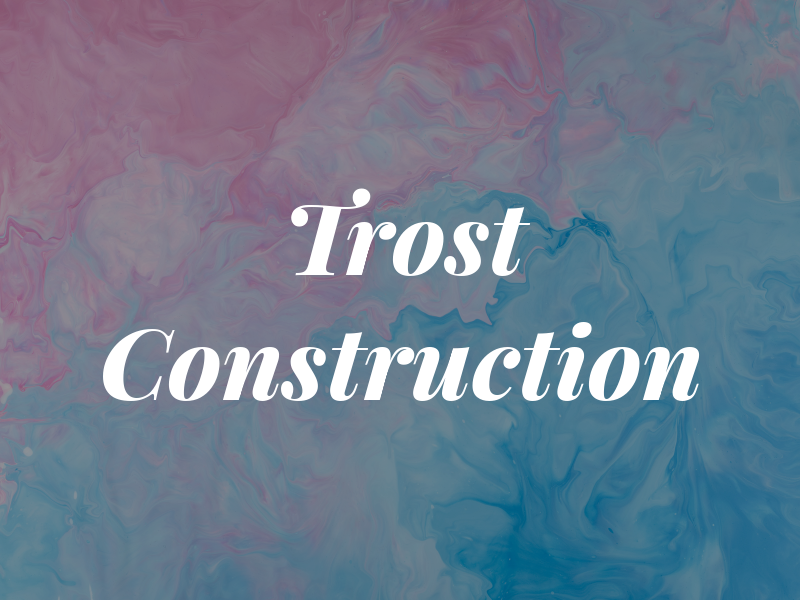 Trost Construction