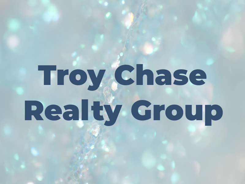 Troy Chase Realty Group