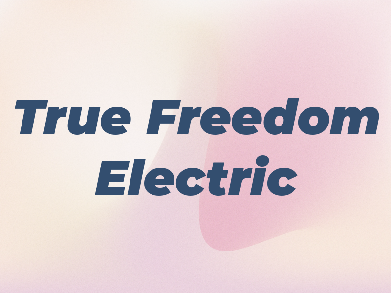 True Freedom Electric