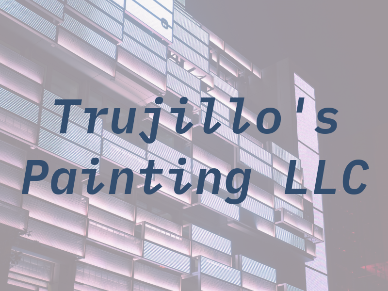 Trujillo's Painting LLC
