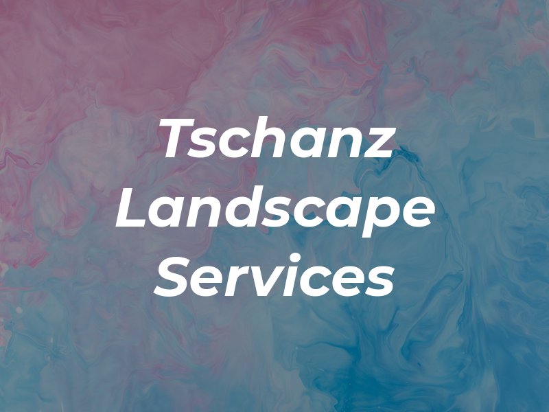 Tschanz Landscape Services Inc