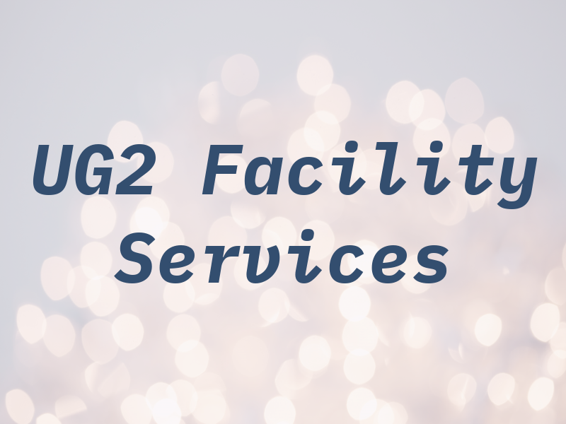 UG2 Facility Services