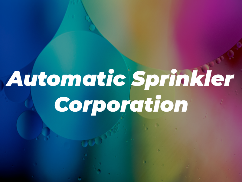 US Automatic Sprinkler Corporation