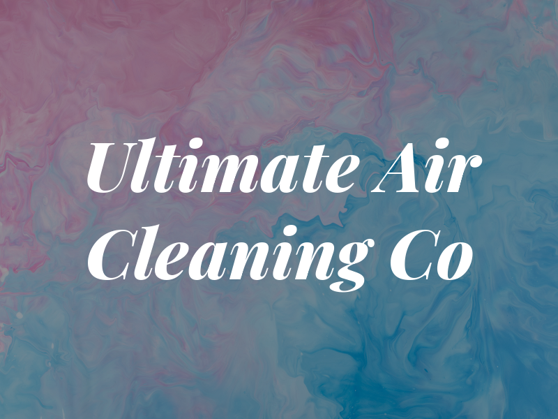 Ultimate Air Cleaning Co