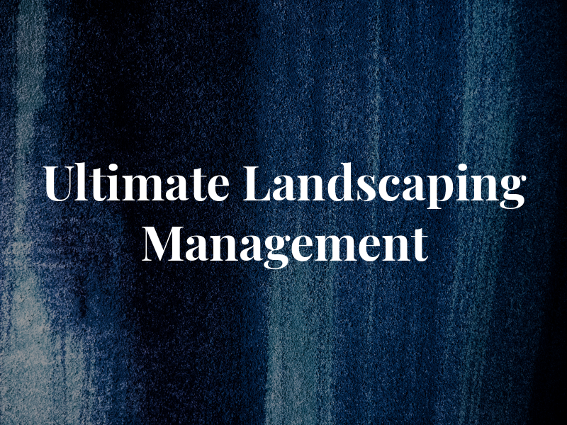 Ultimate Landscaping Management
