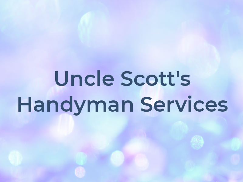 Uncle Scott's Handyman Services