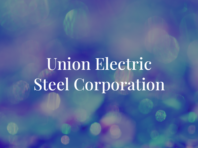 Union Electric Steel Corporation