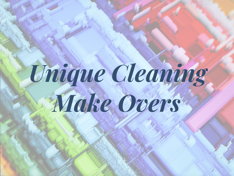 Unique Cleaning Make Overs LLC