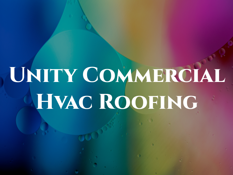 Unity Commercial Hvac & Roofing
