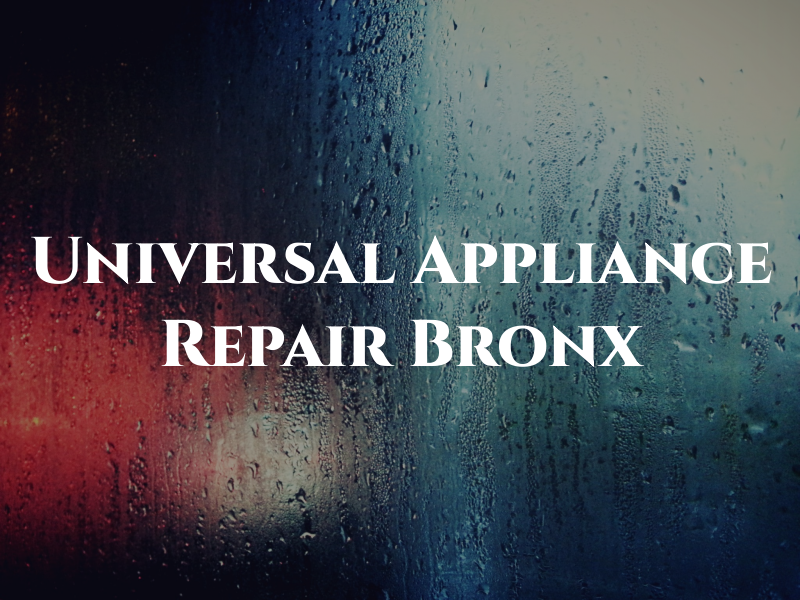 Universal Appliance Repair Bronx
