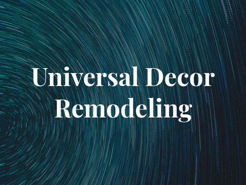 Universal Decor & Remodeling