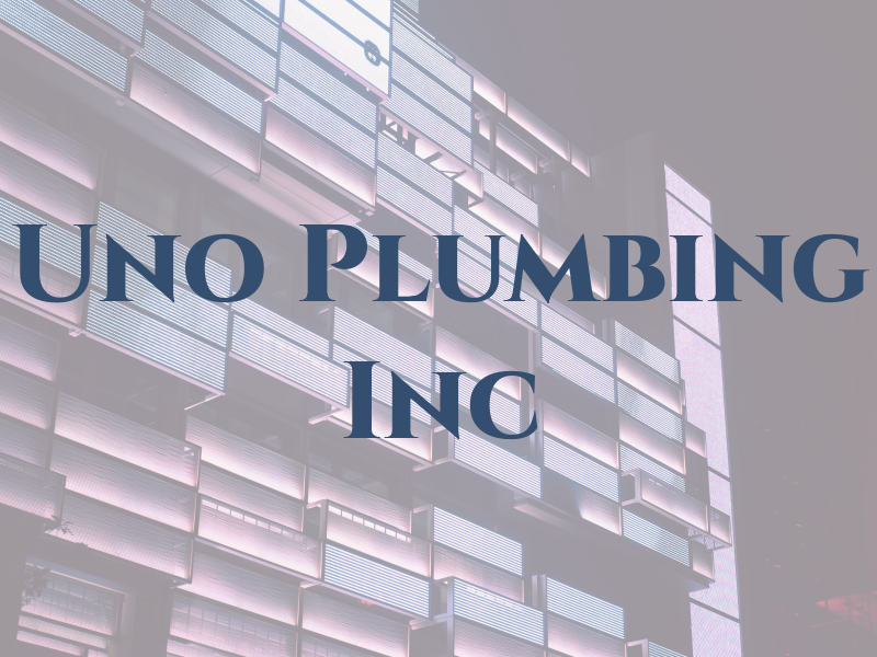 Uno Plumbing Inc