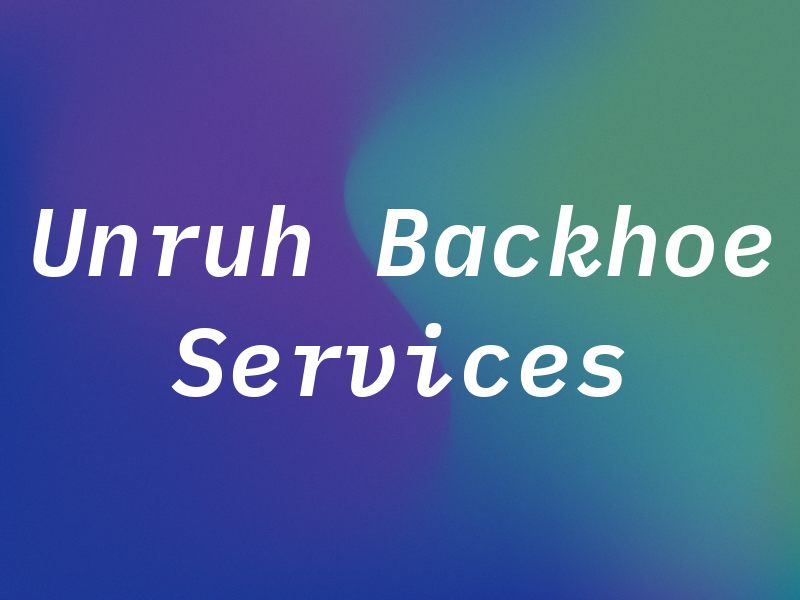Unruh Backhoe Services LLC