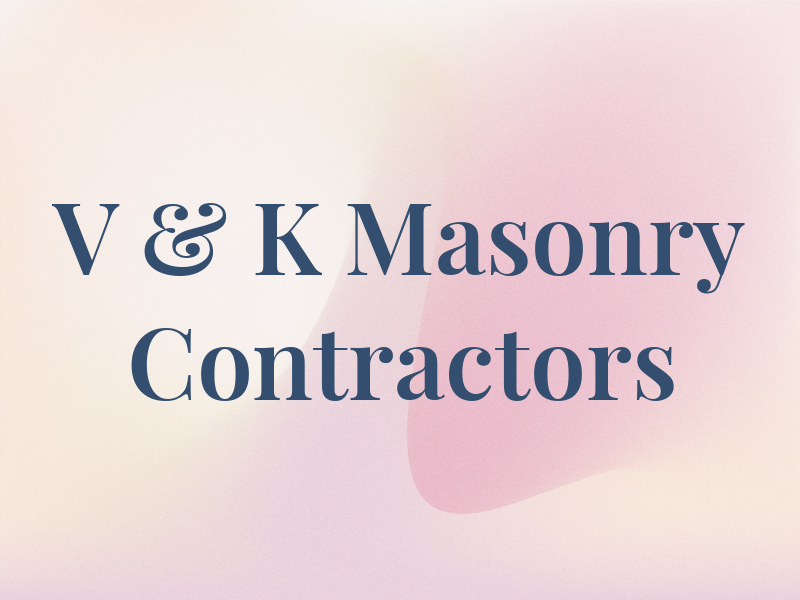 V & K Masonry Contractors