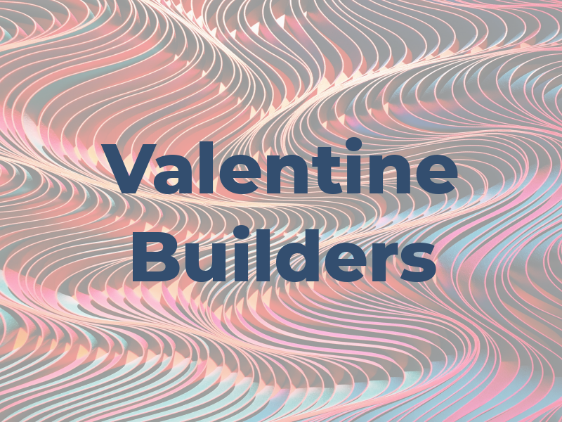 Valentine Builders