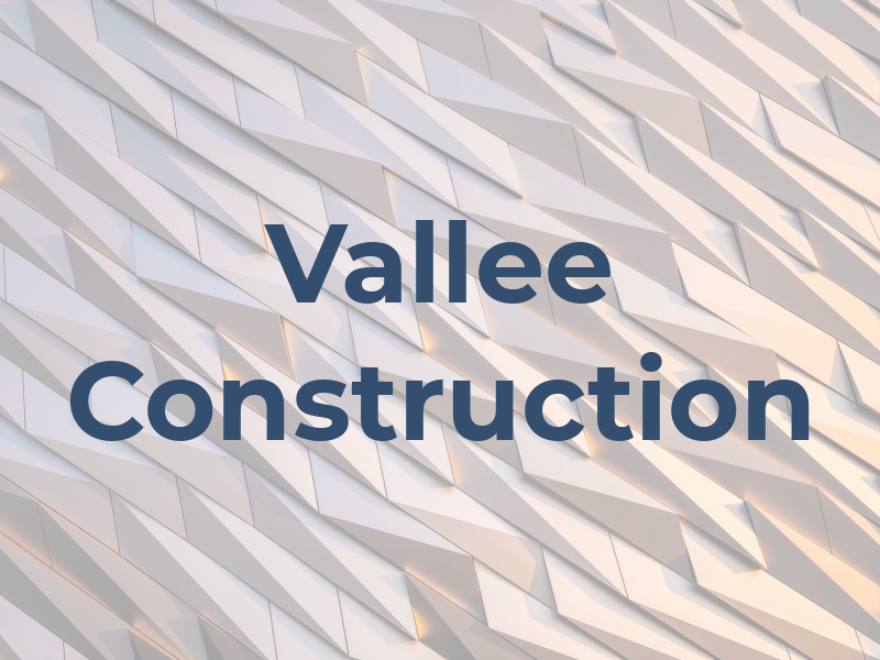 Vallee Construction