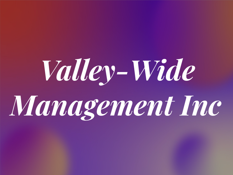 Valley-Wide Management Inc