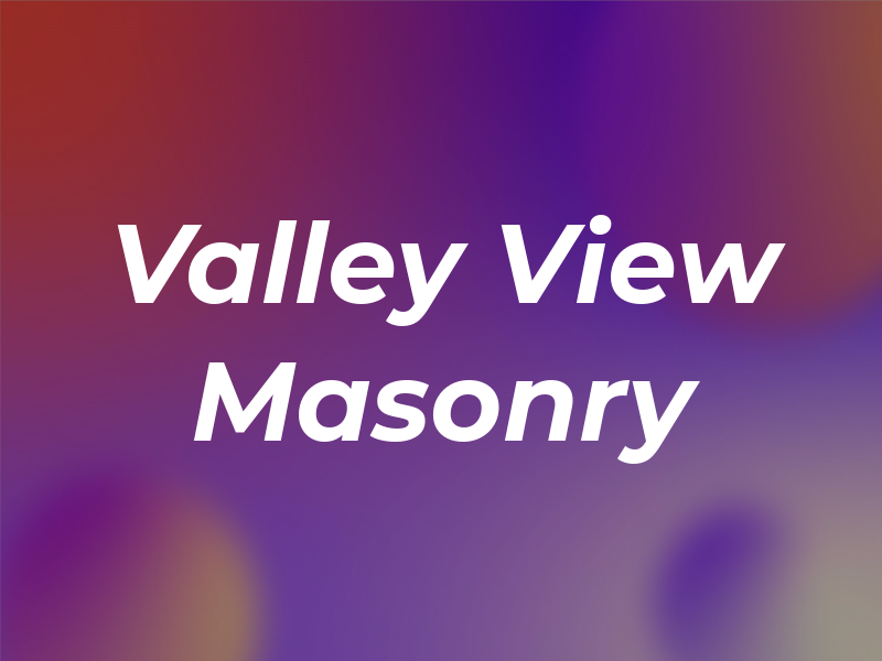 Valley View Masonry Inc