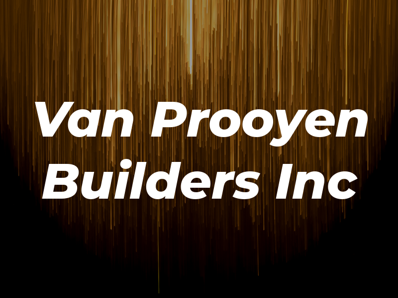 Van Prooyen Builders Inc