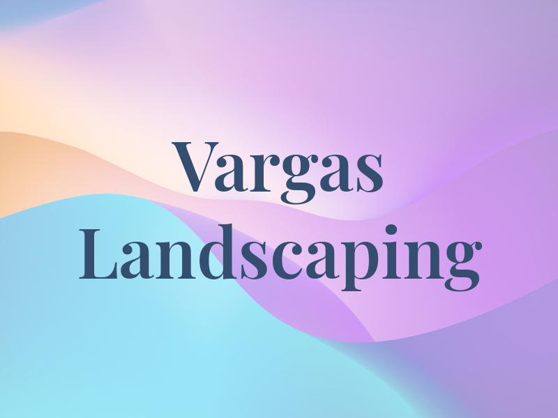 Vargas Landscaping