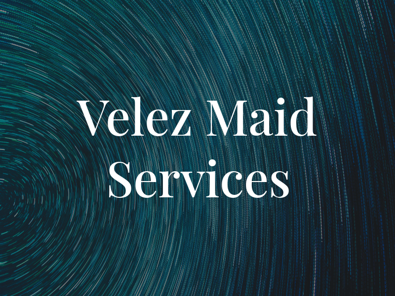 Velez Maid Services