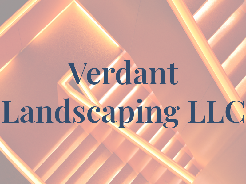 Verdant Landscaping LLC