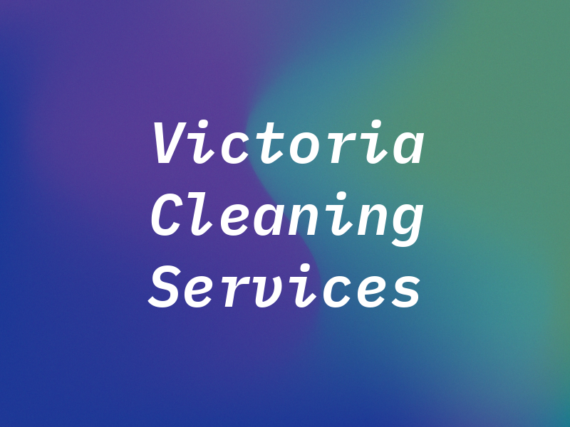 Victoria Cleaning Services